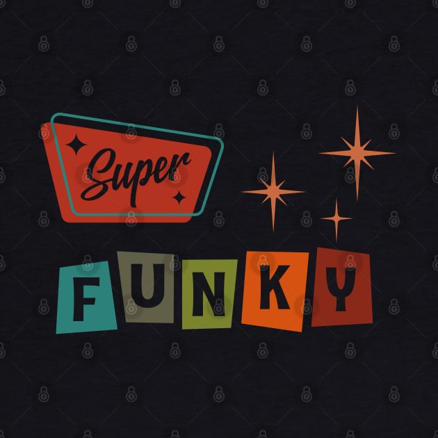 Super Funky by SunGraphicsLab